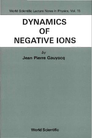 Dynamics Of Negative Ions