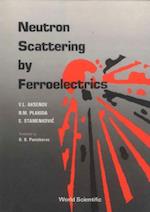 Neutron Scattering By Ferroelectrics