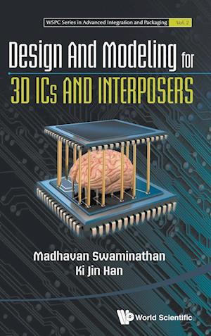 Design And Modeling For 3d Ics And Interposers