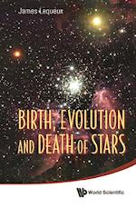 Birth, Evolution And Death Of Stars