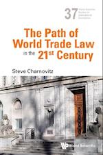 Path Of World Trade Law In The 21st Century, The