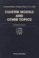 Cluster Models And Other Topics