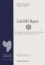 Cafeobj Report: The Language, Proof Techniques, And Methodologies For Object-oriented Algebraic Specification