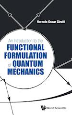 Introduction To The Functional Formulation Of Quantum Mechanics, An