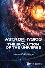 Astrophysics And The Evolution Of The Universe