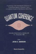 Quantum Coherence - Proceedings Of The International Conference On Fundamental Aspects Of Quantum Theory a To Celebrate 30 Years Of The Aharonov-bohm-effect