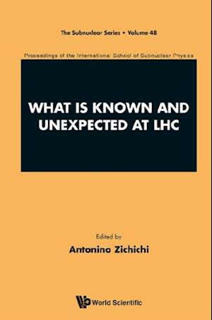 What Is Known And Unexpected At Lhc - Proceedings Of The International School Of Subnuclear Physics