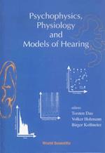Psychophysics, Physiology And Models Of Hearing