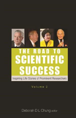 Road To Scientific Success, The: Inspiring Life Stories Of Prominent Researchers (Volume 2)