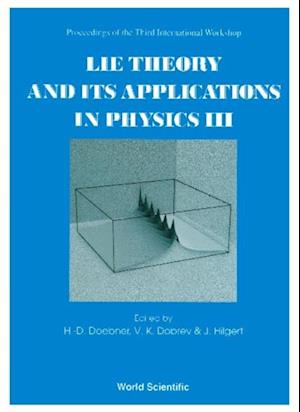 Lie Theory And Its Applications In Physics Iii - Proceedings Of The Third International Workshop