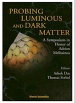 Probing Luminous And Dark Matter: A Symposium In Honor Of Adrian Melissinos