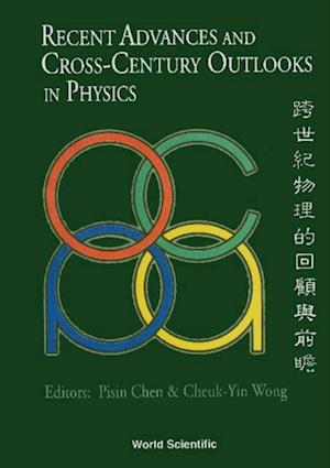 Recent Advances And Cross-century Outlooks In Physics: Interplay Between Theory And Experiment