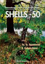 Nuclear Shells - 50 Years - Proceedings Of The 49th Meeting On Nuclear Spectroscopy And Nuclear Structure