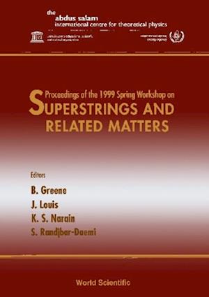 Superstrings And Related Matters - Proceedings Of The 1999 Spring Workshop