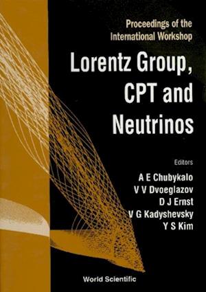 Lorentz Group, Cpt And Neutrinos: Proceedings Of The International Workshop