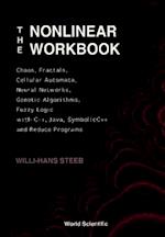 Nonlinear Workbook, The: Chaos, Fractals, Cellular Automata, Neural Networks, Genetic Algorithms, Fuzzy Logic With C++, Java, Symbolicc++ And Reduce Programs