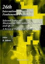 Selected Topics On Electroweak Interactions, Neutrinos And Qcd: A Review Of High Energy Colliders - Proceedings Of The Xxvith International Meeting On Fundamental Physics