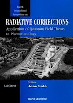 Radiative Corrections, Radcor 98: Application Of Quantum Field Theory To Phenomenology - Proceedings Of 4th