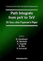 Path Integrals From Pev To Tev: 50 Years After Feynman's Paper - Proceedings Of The Sixth International Conference