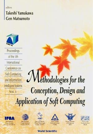 Methodologies For The Conception, Design And Application Of Soft Computing - Proceedings Of The 5th International Conference On Soft Computing And Information/intelligent Systems (In 2 Volumes)