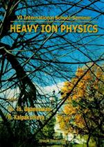 Heavy Ion Physics: Proceedings Of The Vi International School-seminar