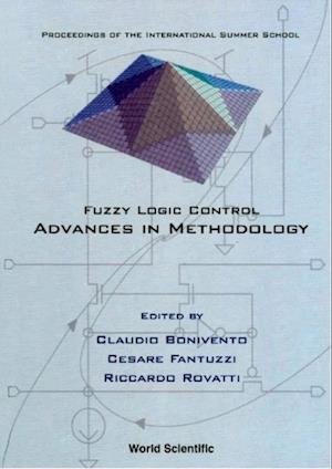 Fuzzy Logic Control: Advances In Methodology: Proceedings Of The International Summer School