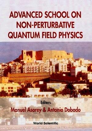 Advanced School Of Nonperturbative Quantum Field Physics