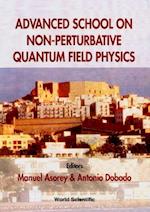 Advanced School Of Nonperturbative Quantum Field Physics