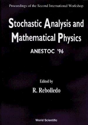 Stochastic Analysis And Mathematical Physics (Anestoc '96) - Proceedings Of The 2nd International Workshop
