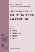 High Energy Physics And Cosmology 1997 - Proceedings Of The Summer School