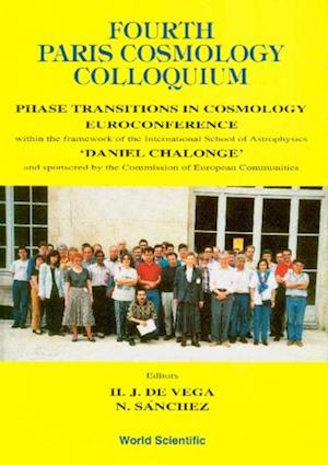 Fourth Paris Cosmology Colloquium, Phase Transitions In Cosmology Euroconference