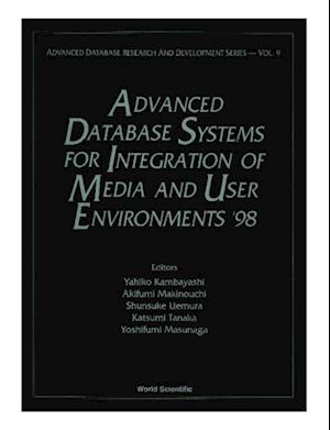 Advanced Database Systems For Integration Of Media And User Environments '98: Advanced Database Research