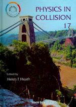 Physics In Collison - Proceedings Of The Xvii International Conf