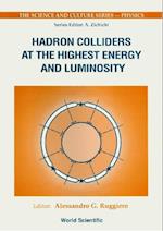 Hadron Colliders At The Highest Energy And Luminosity: Proceedings Of The 34th Wrshp Of The Infn Project