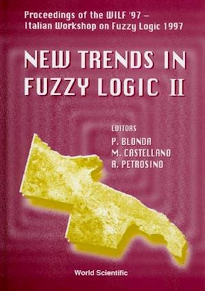 New Trends In Fuzzy Logic Ii - Proceedings Of The Wilf '97 - Second Italian Workshop On Fuzzy Logic 1997
