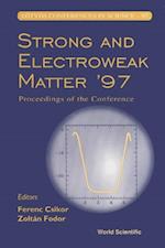 Strong And Electroweak Matter '97: Proceedings Of The Conference
