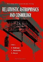 Relativistic Astrophysics And Cosmology