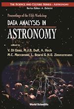 Data Analysis In Astronomy: Proceedings Of The Fifth Workshop