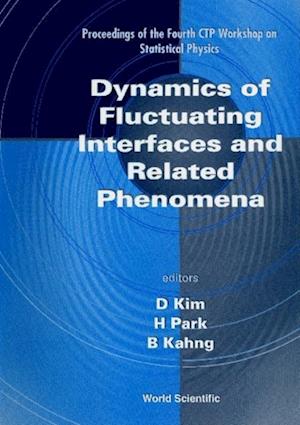 Dynamics Of Fluctuating Interfaces And Related Phenomena: Proceedings Of The 4th Ctp Workshop On Statistical