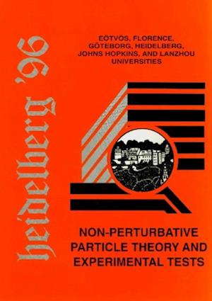 Non-perturbative Particle Theory And Experimental Tests: Proceedings Of The Johns Hopkins Workshop On Current P