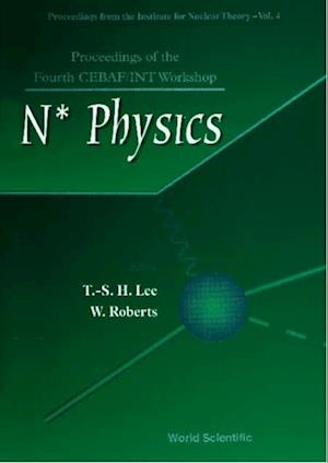 N* Physics - Proceedings Of The Fourth Cebaf/int Workshop