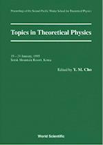 Topics In Theoretical Physics - Proceedings Of The Second Pacific Winter For Theoretical Physics