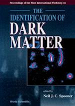 Identification Of Dark Matter, The - Proceedings Of The First International Workshop