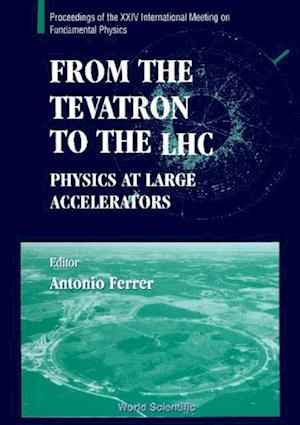 From The Tevatron To The Lhc: Physics At Large Accelerators - Proceedings Of The Xxiv International Meeting On Fundamen