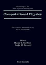 Computational Physics - Proceedings Of The 9th Physics Summer School At The Australian National Univ