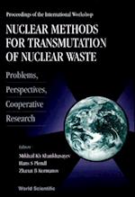 Nuclear Methods For Transmutation Of Nuclear Waste: Problems, Perspectives, Cooperative Research - Proceedings Of The International Workshop