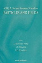 Particles And Fields - Proceedings Of Viii J A Swieca Summer School