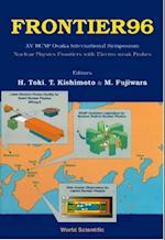 Frontier 96: Nuclear Physics Frontiers With Electroweak Probes - Proceedings Of Xv Rcnp Osaka International Symposium