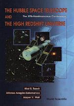 Hubble Space Telescope And The High Redshift Universe, The - Proceedings Of The 37th Herstmonceux Conference
