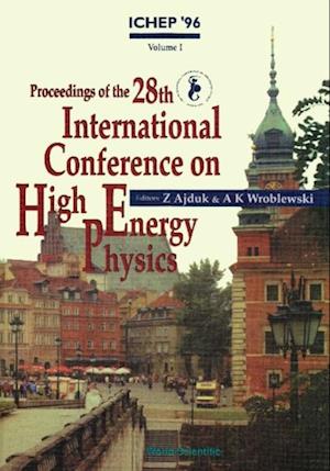 Proceedings Of The 28th International Conference On High Energy Physics (In 2 Volumes)